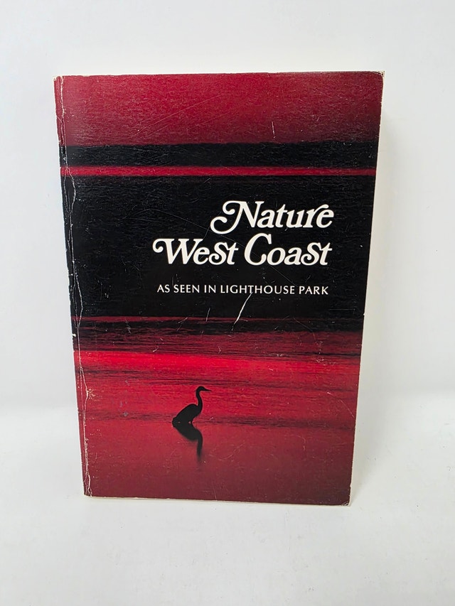 Nature West Coast: As Seen in Lighthouse Park