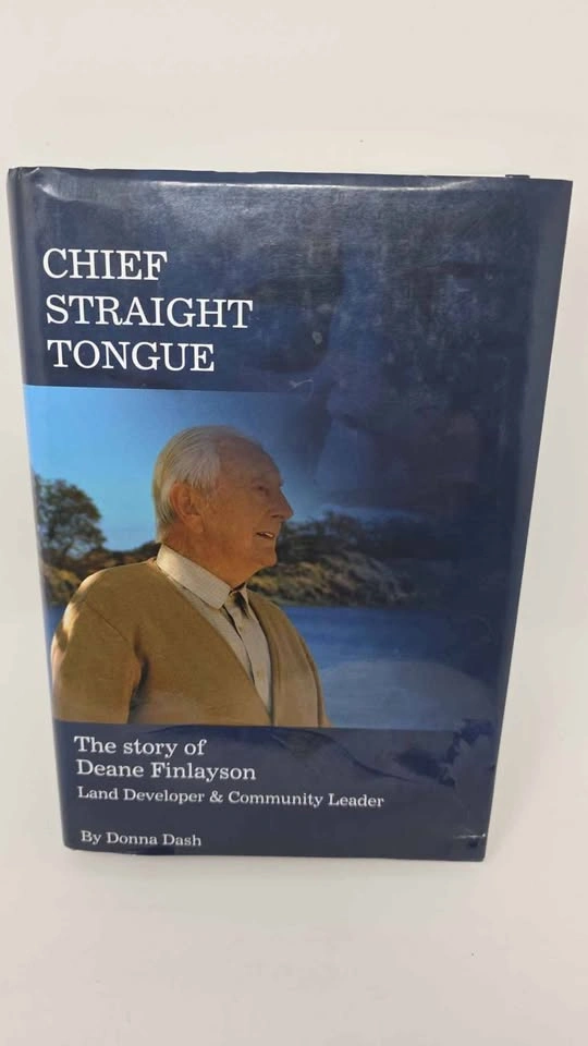 Chief Straight Tongue: The Story of Deane Finlayson - SIGNED - photo 2