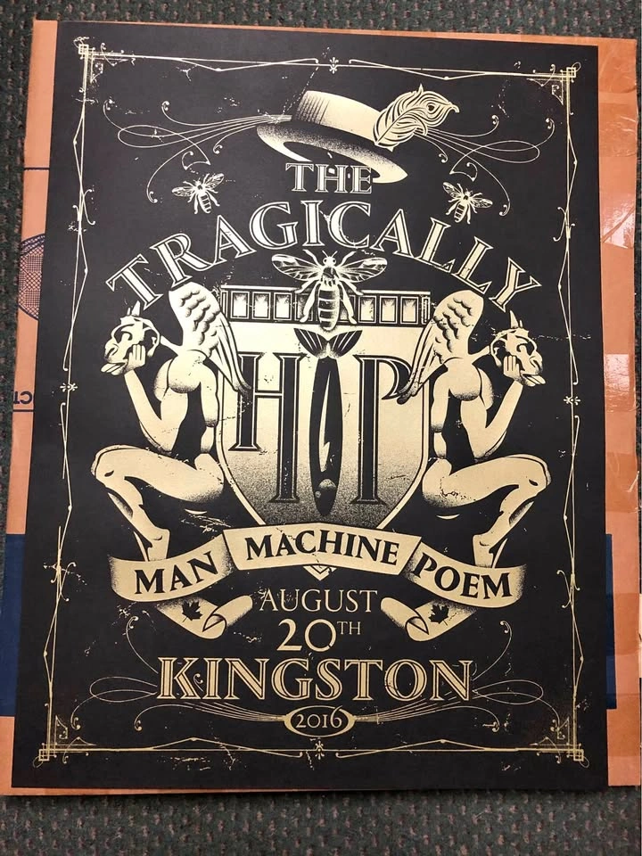 Tragically Hip poster. Final show in Kingston 2016