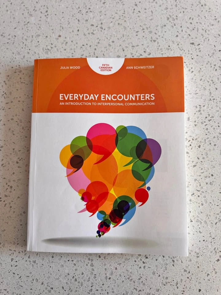 Everyday Encounters: Interpersonal Communication, 5th Ed