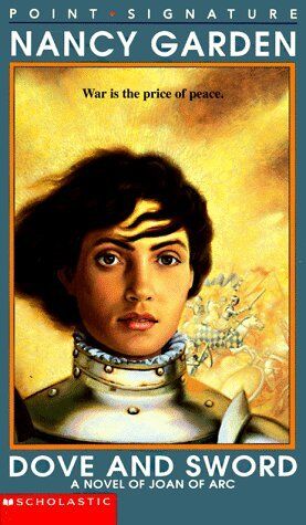Nancy Garden - Dove and Sword: A Novel of Joan of Arc