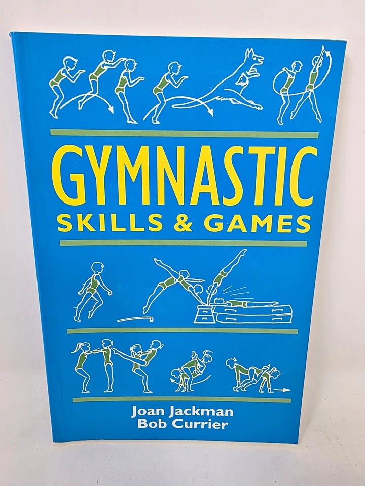 Gymnastic Skills & Games by Joan Jackman & Bob Currier