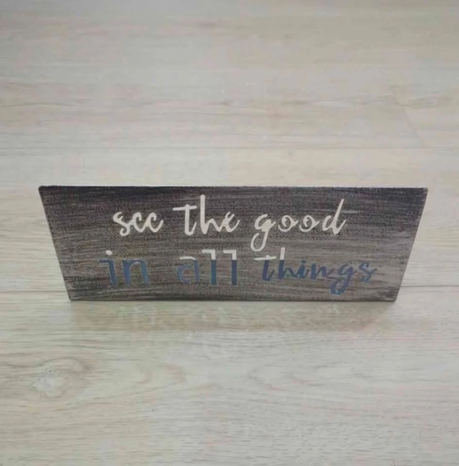 Tabletop Sign See the Good in All Things