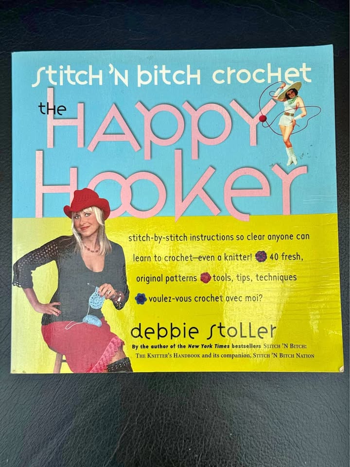The Happy Hooker - Stitch ‘n Bitch Crochet