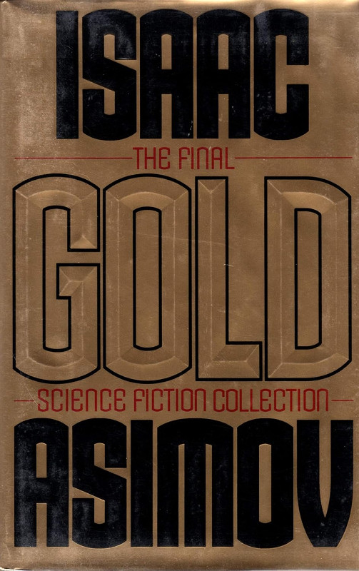Gold The Final Science Fiction Collection Isaac Asimov