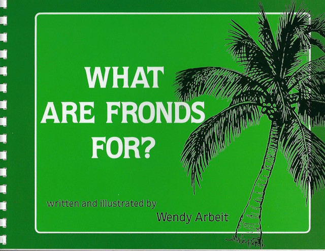 What Are Fronds For? paperback by Wendy S. Arbeit