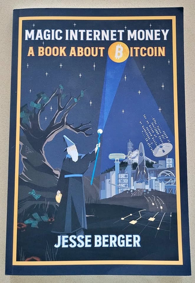 Magic Internet Money: A Book About Bitcoin by Jesse Berger