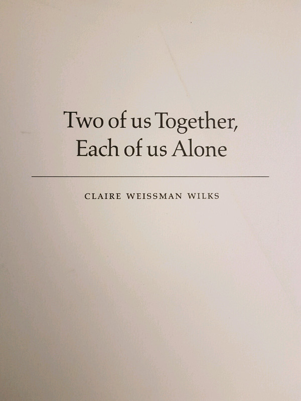 Two of us Together, Each of us Alone by Claire Weissman - photo 3