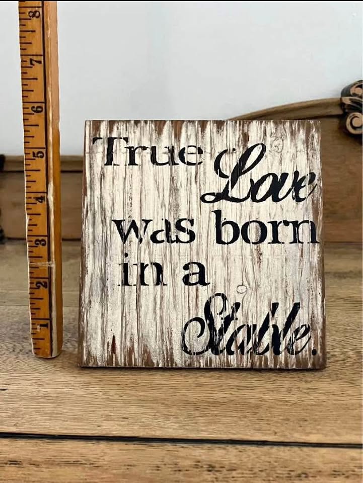 Christmas True Love Was Born in a stable Wooden Sign