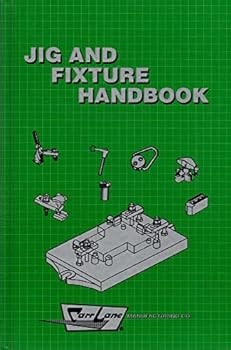 Jig and Fixture Handbook by Carr Lane