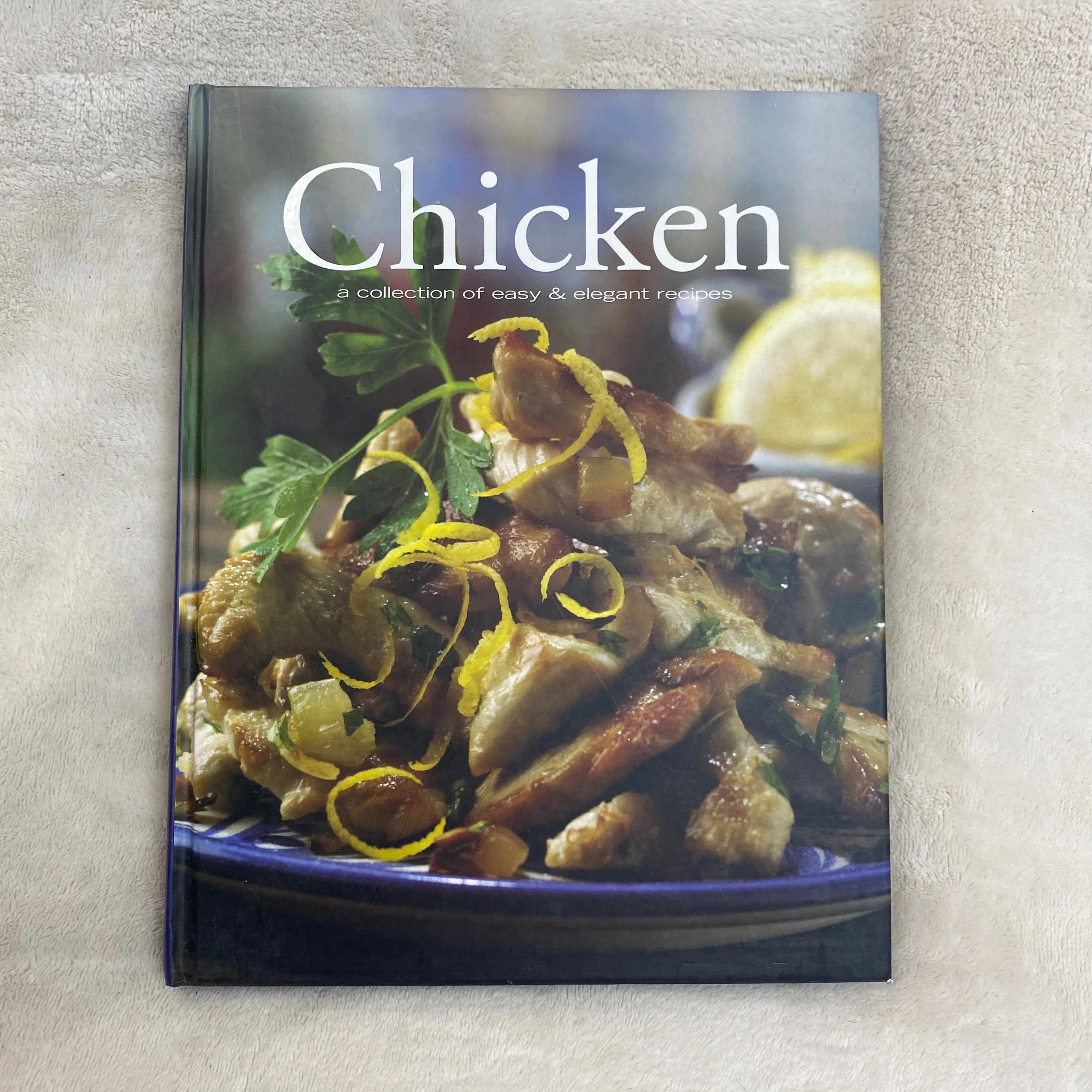 Chicken A Collection Of Easy & Elegant Recipes Cookbook 2007 thumbnail