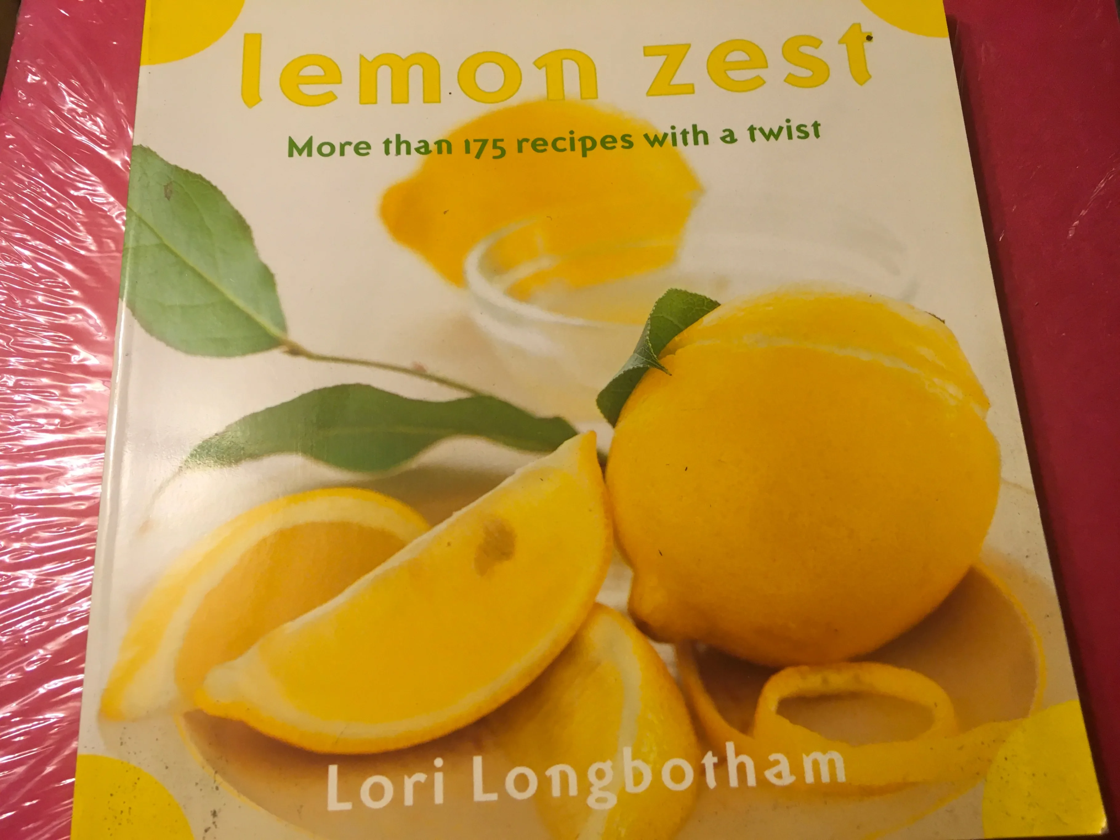 Lemon Zest Cookbook by Lori Longbotham