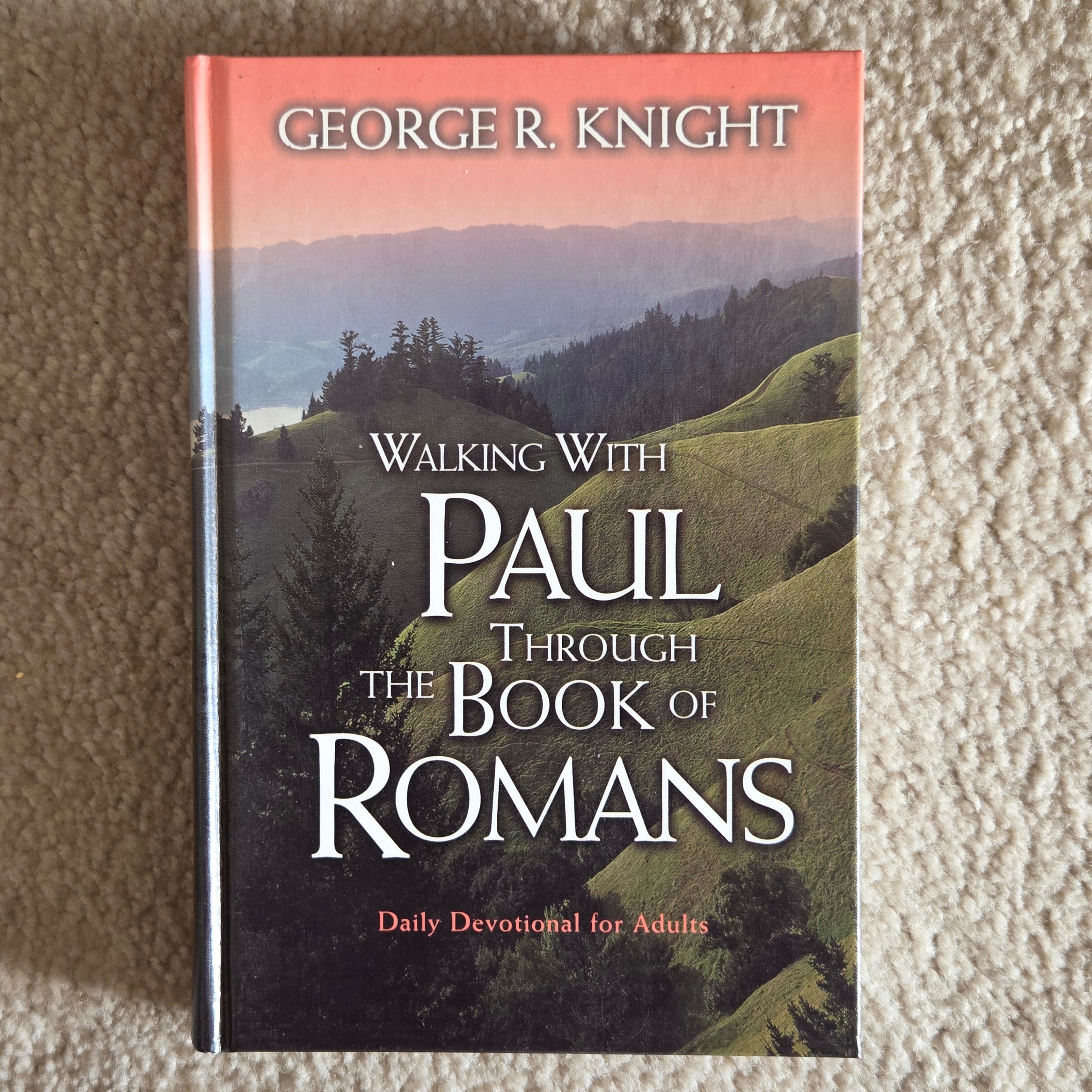 Walking With Paul Through The Book Of Romans - George R. Knight