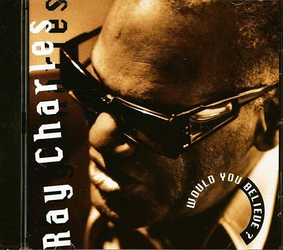 Ray Charles Would You Believe? CD