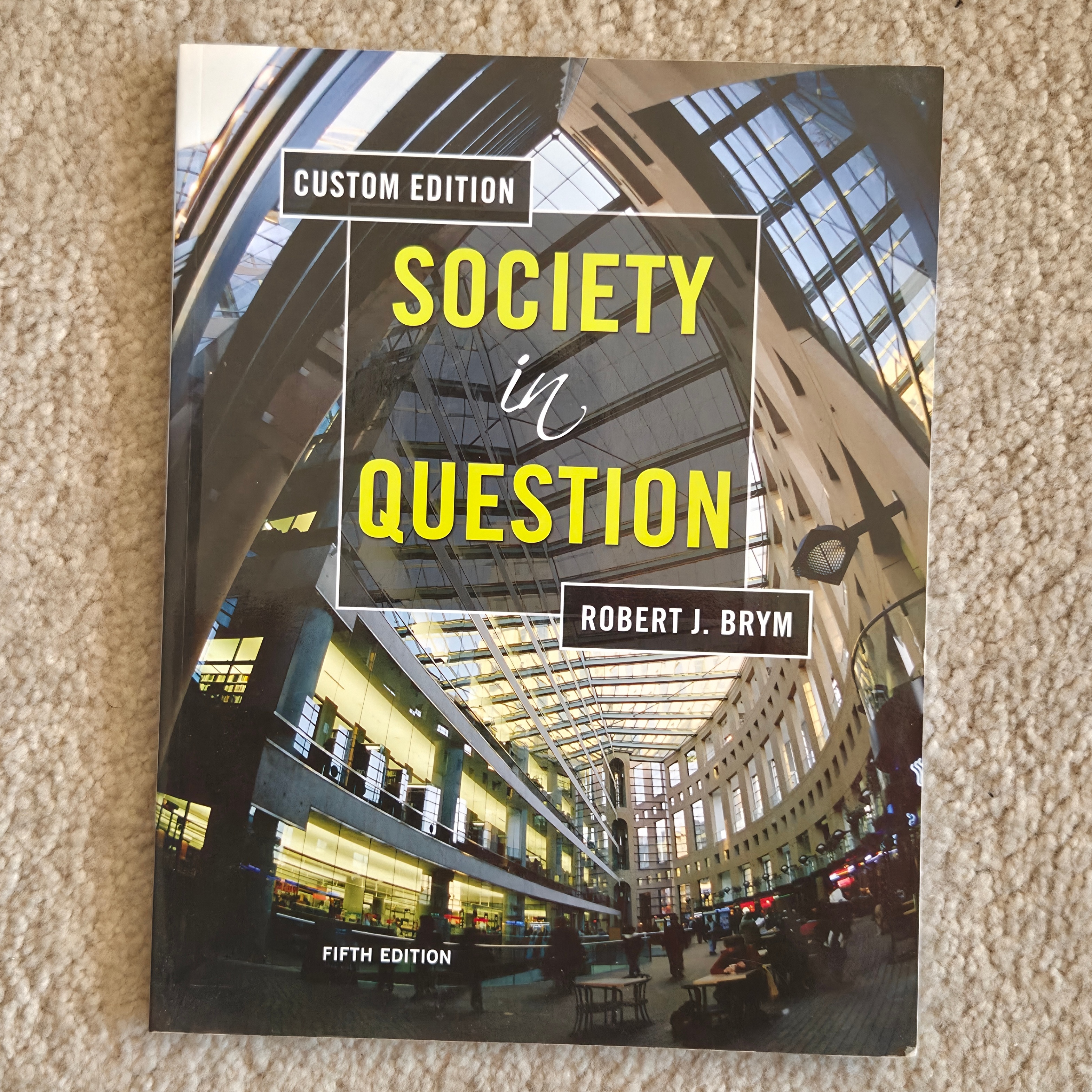 Society in Question 5th Custom Ed by Robert J. Brym textbook