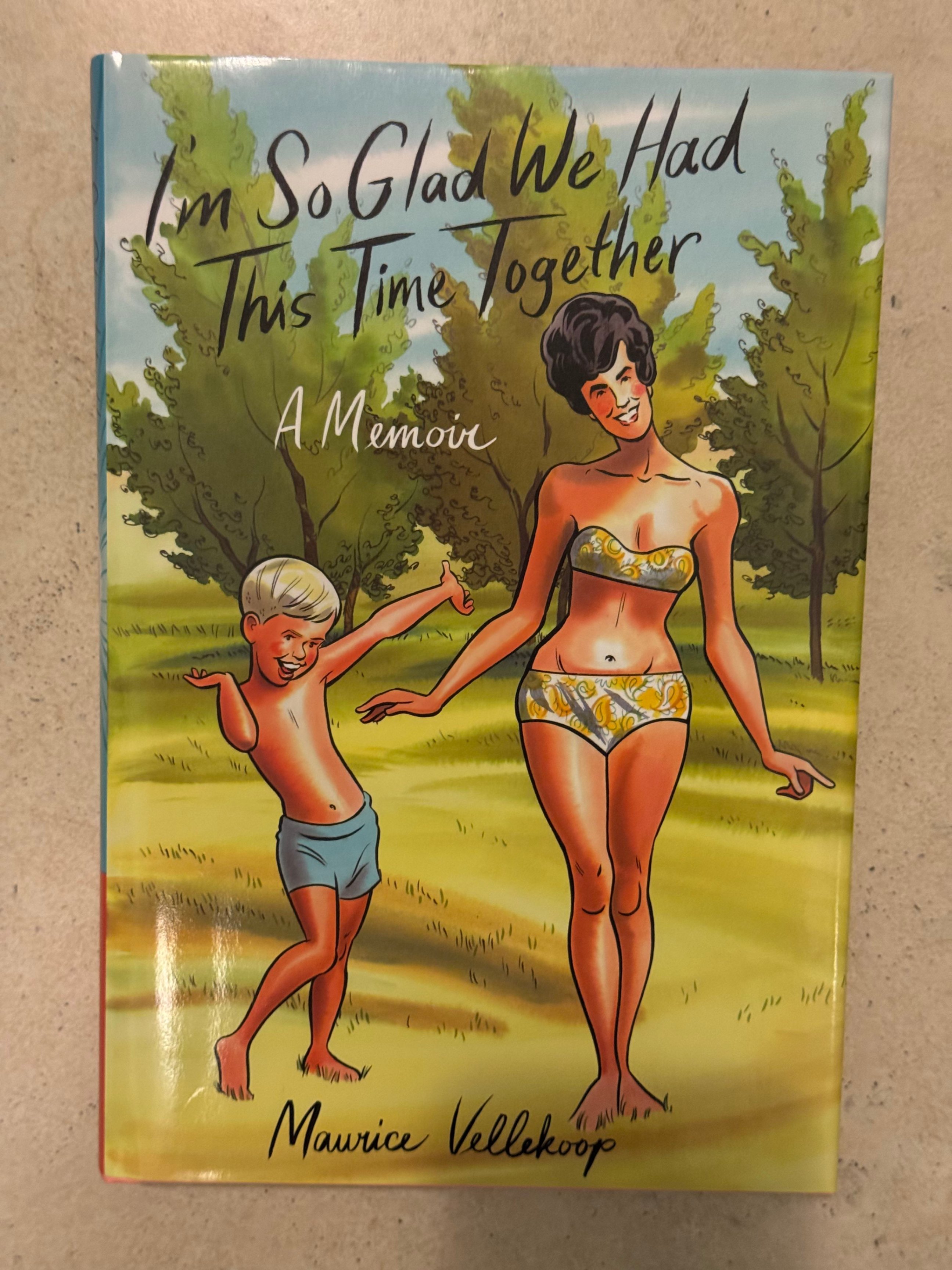 Gift: I'm So Glad We Had This Time Together by Maurice Vellekoop
