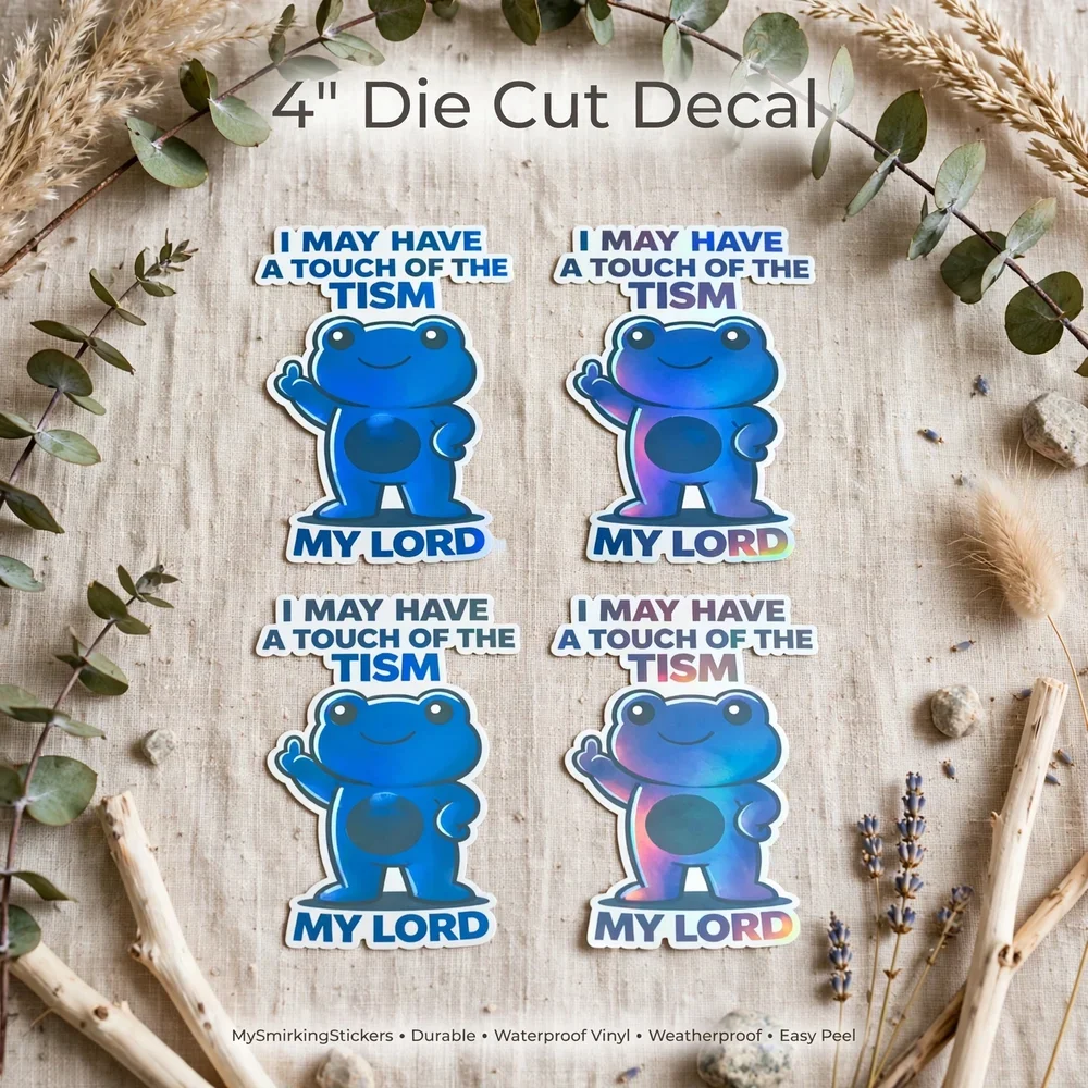 Touch of the tism my lord 4" die cut decal 4pcs