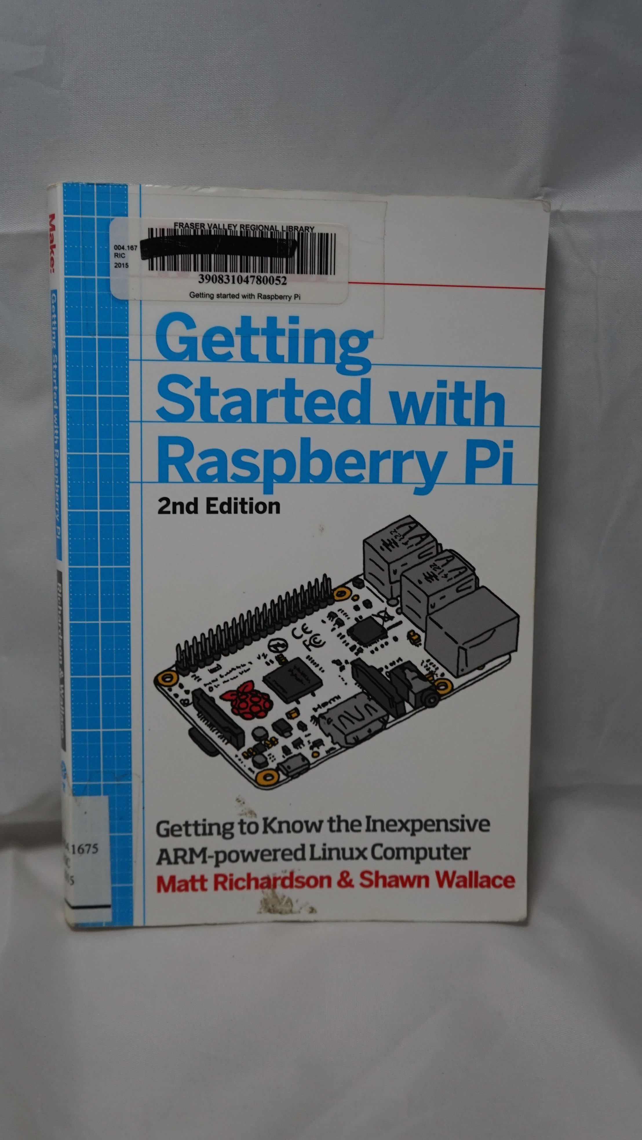 Getting Started with Raspberry Pi 2nd Edition Make Richardson Wa