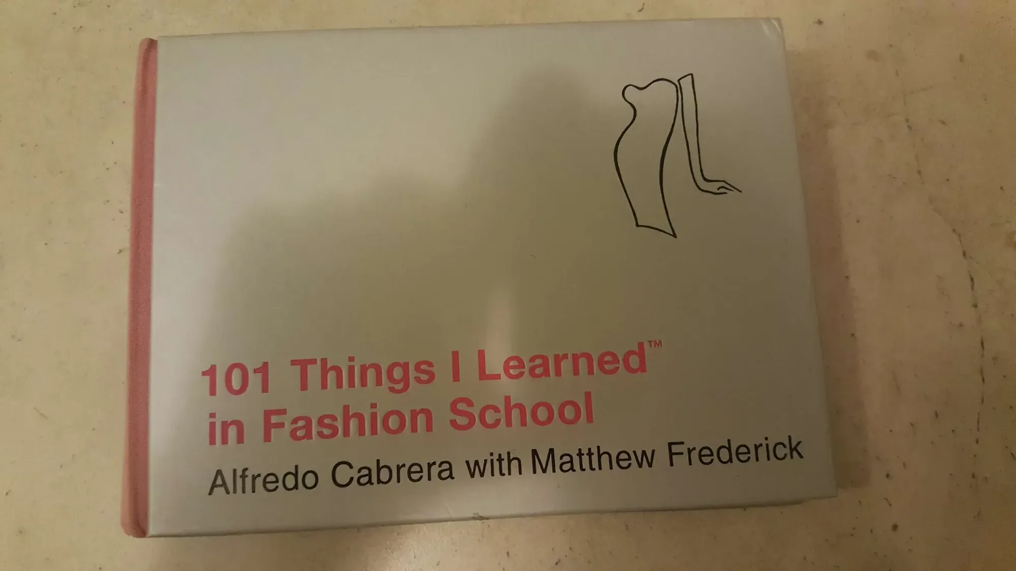 101 Things I Learned In Fashion School Book
