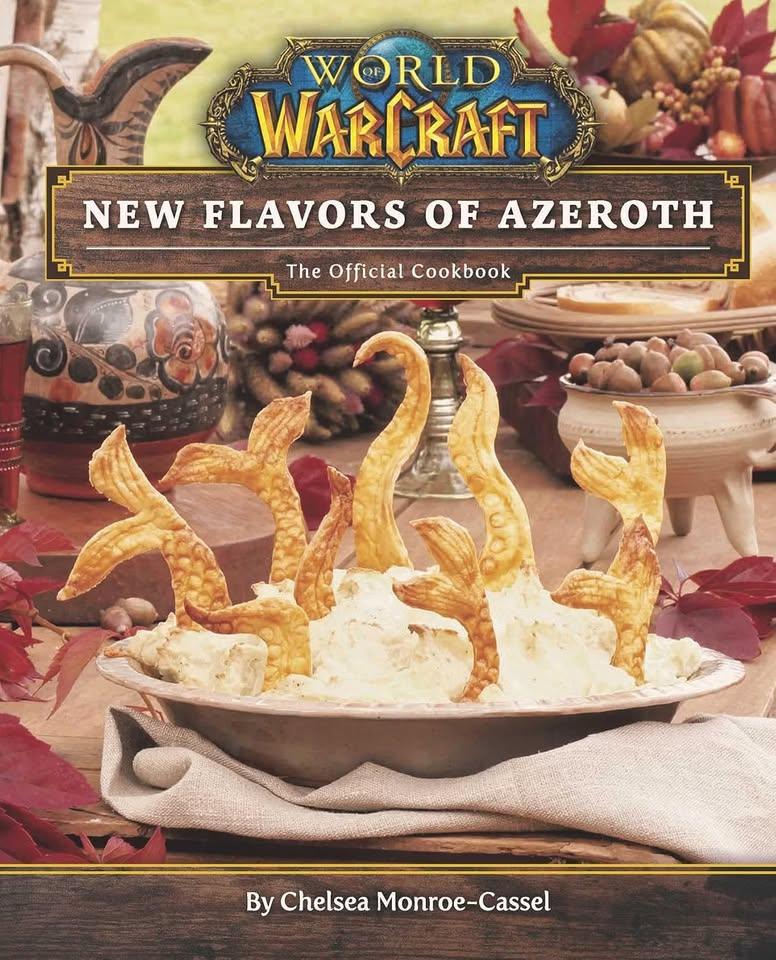 World of Warcraft: New Flavors of Azeroth the Official Cookbook