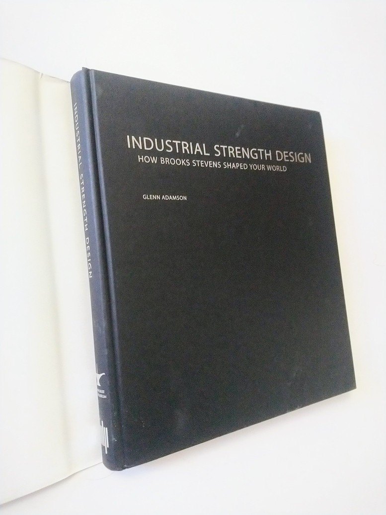 Industrial Strength Design: How Brooks Stevens Shaped Your World - photo 4