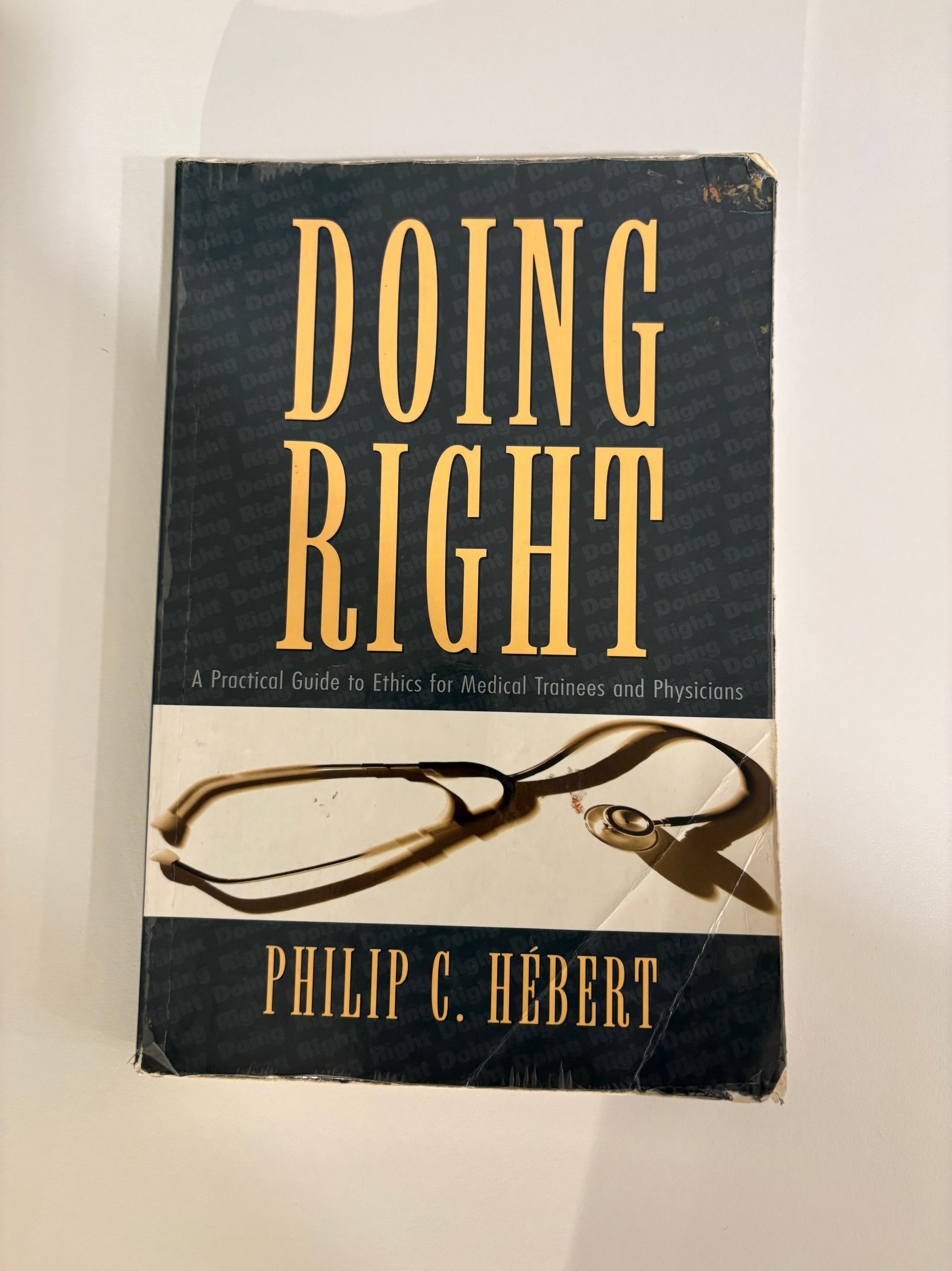 Doing Right: A Practical Guide to Ethics for Medical Trainees
