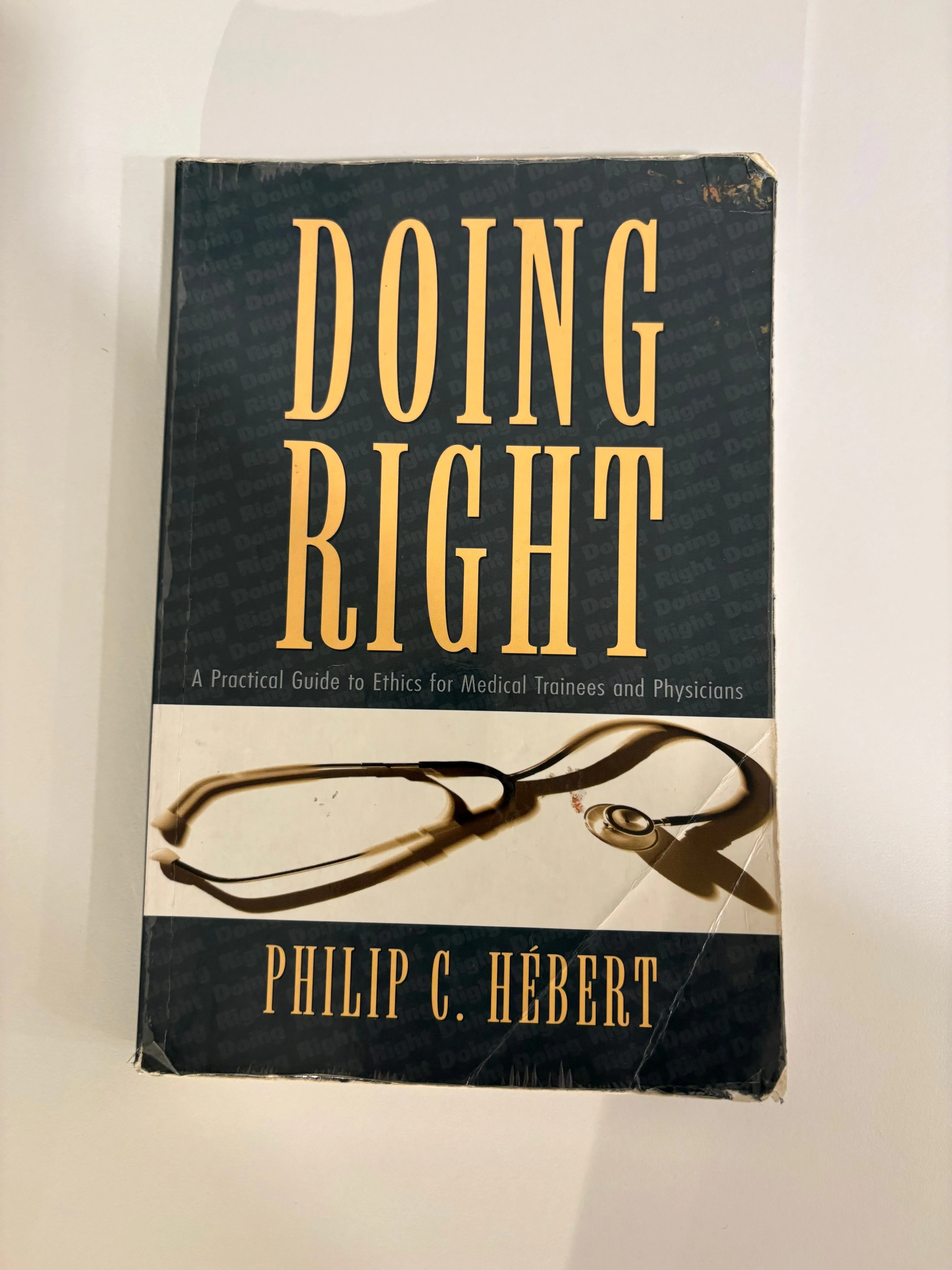 Doing Right: A Practical Guide to Ethics for Medical Trainees