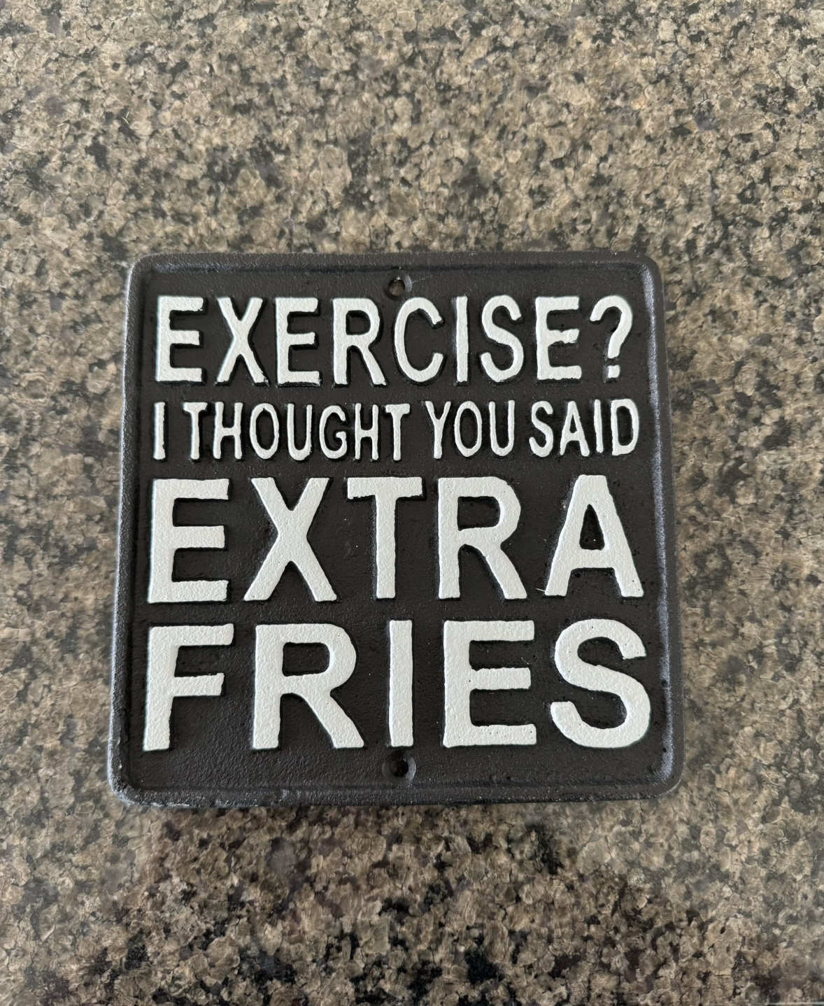 Exercise? I Thought You Said Extra Fries Sign