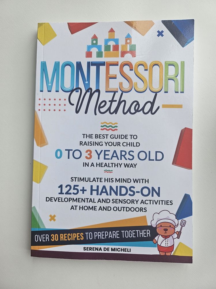 Montessori Method: The Best Guide to Raising Your Child