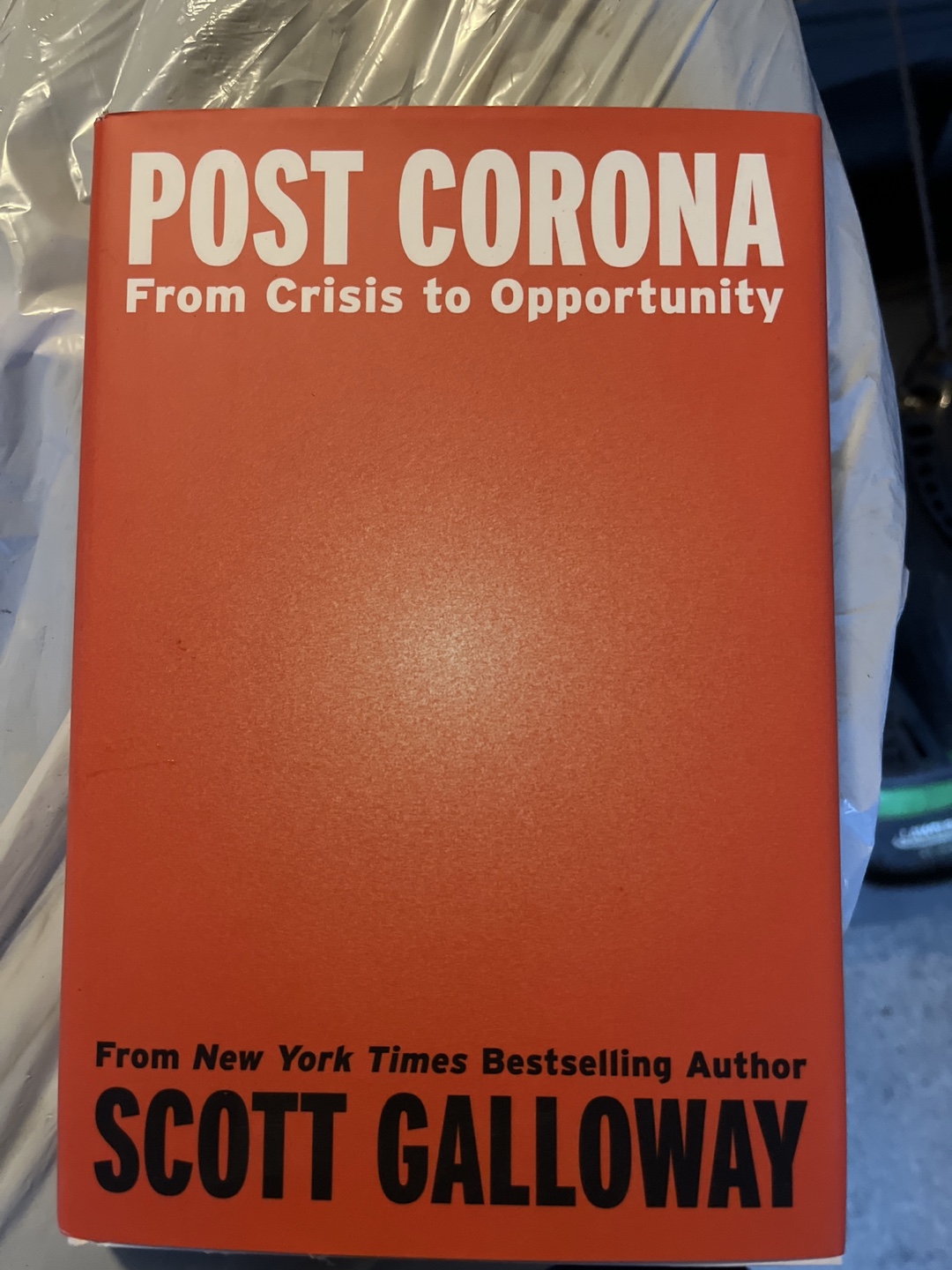 Post Corona: From Crisis to Opportunity by Scott Galloway