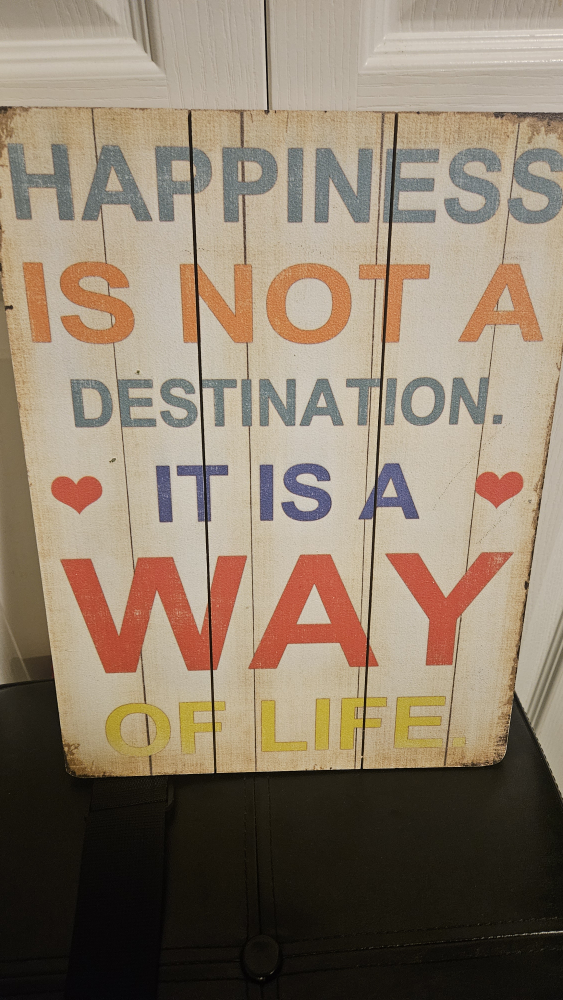 Happiness is not a destination, sign - photo 2
