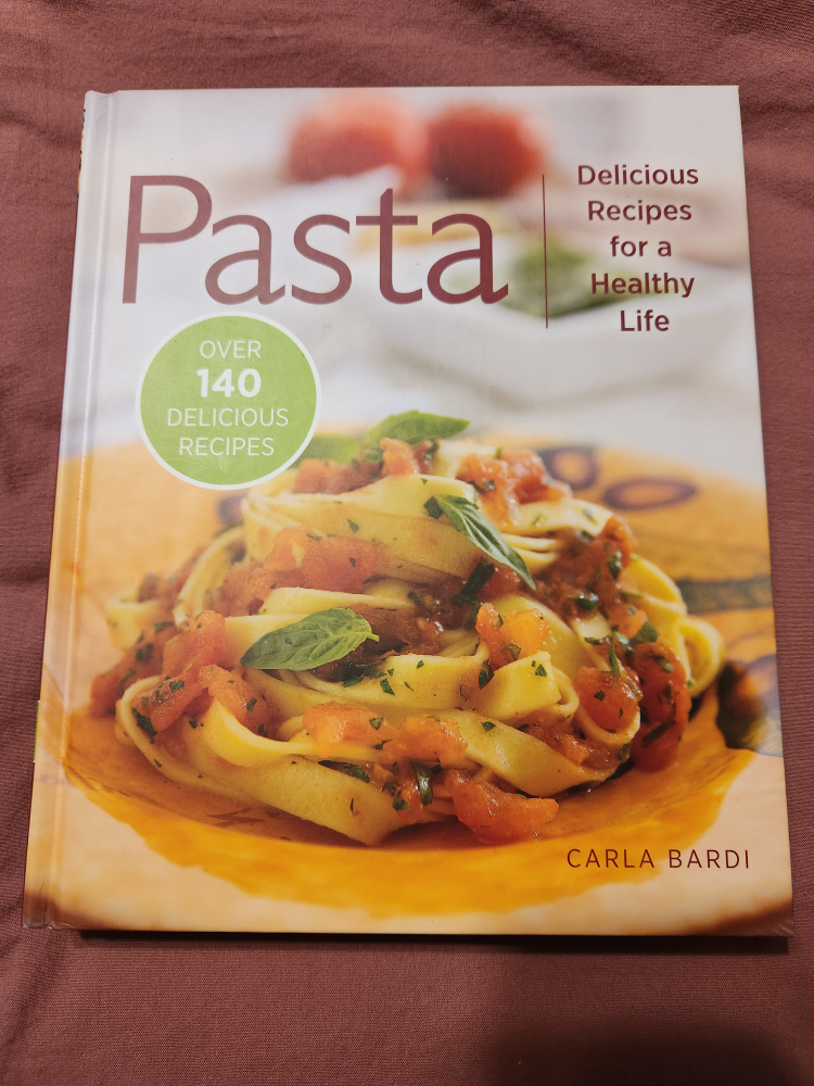 Pasta: Delicious Recipes for a Healthy Life Cookbook