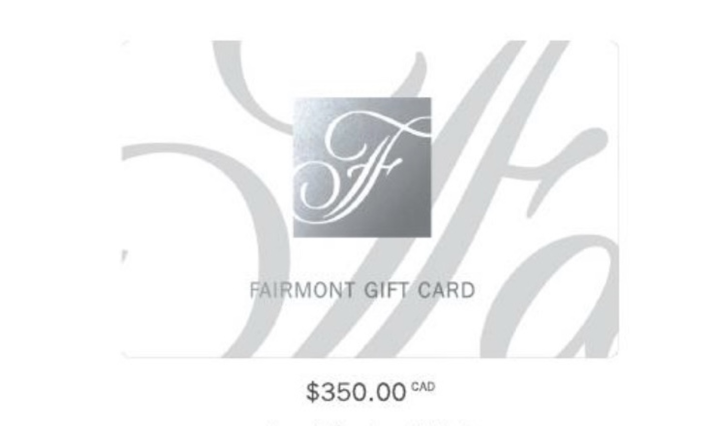 Fairmont Gift Card - $350