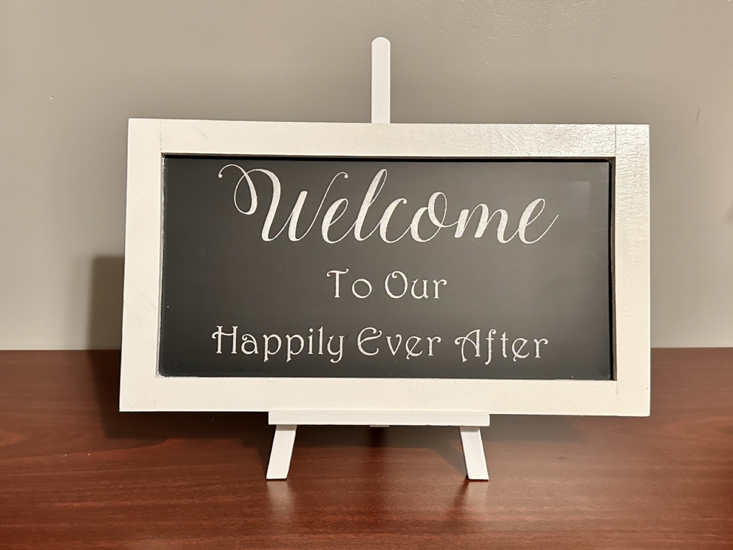 Welcome to Our Happily Ever After Chalkboard Sign with Easel