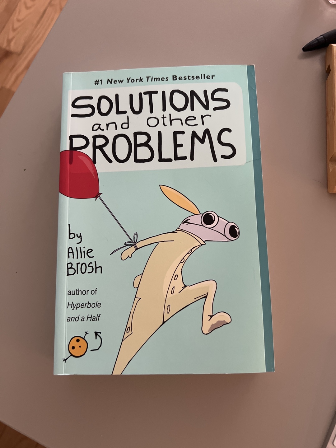 Solutions and Other Problems by Allie Brosh