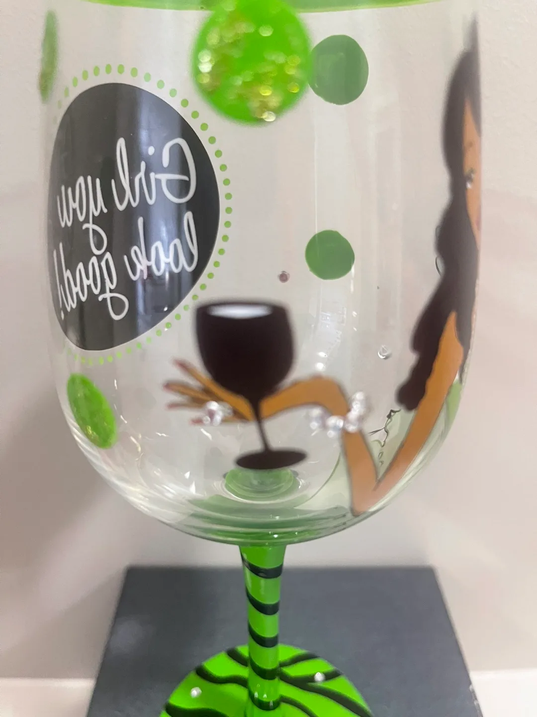***REDUCED*** Hand-painted Wine Glass - Girl You Look Good! image indicator(4)