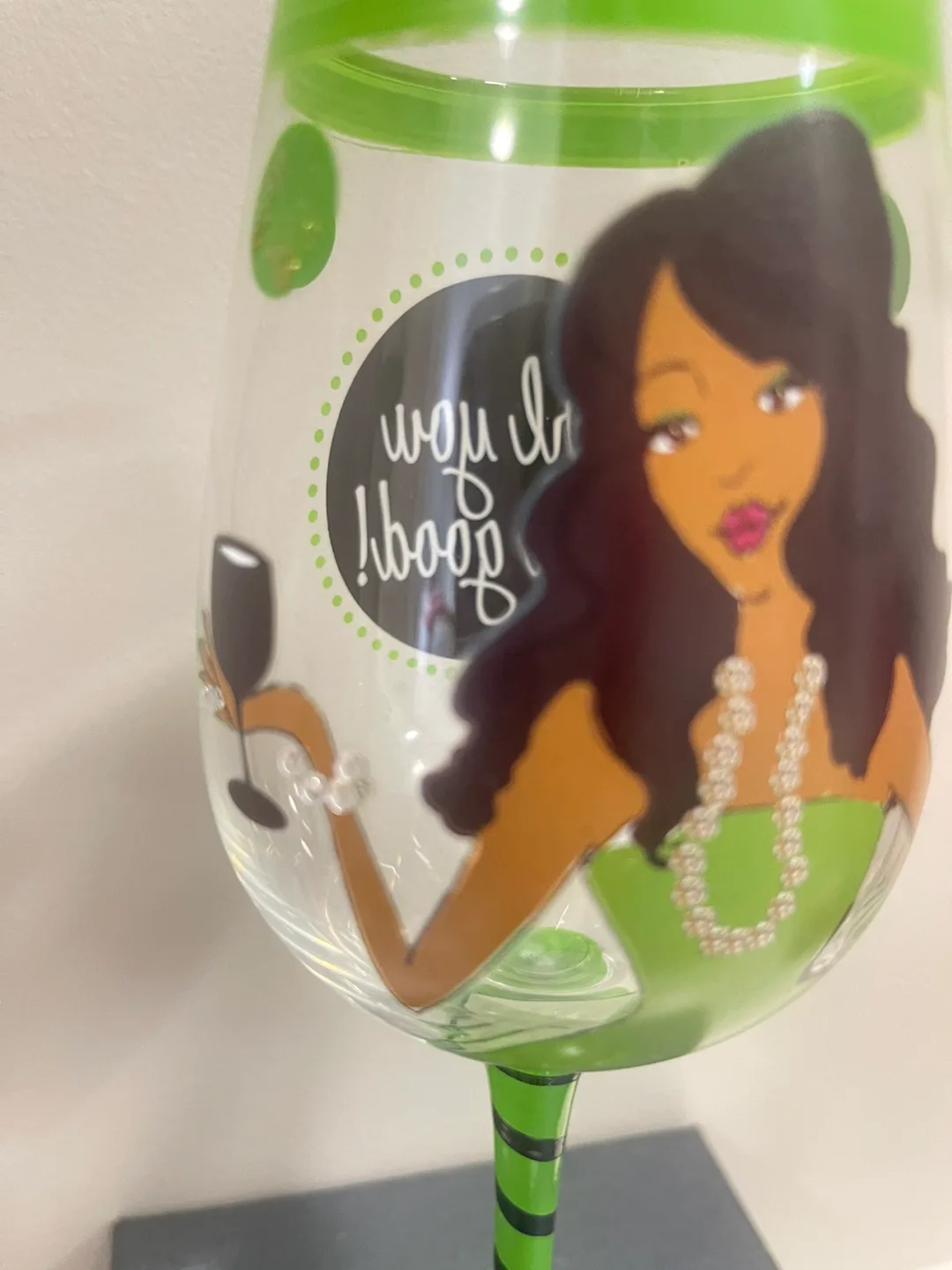 ***REDUCED*** Hand-painted Wine Glass - Girl You Look Good! image indicator(3)