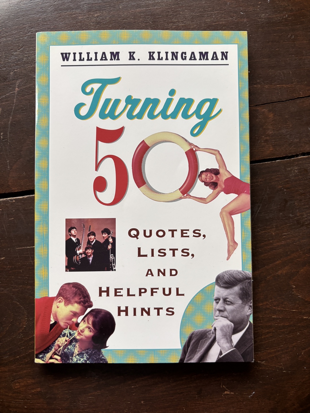Turning 50: Quotes, Lists, and Helpful Hints