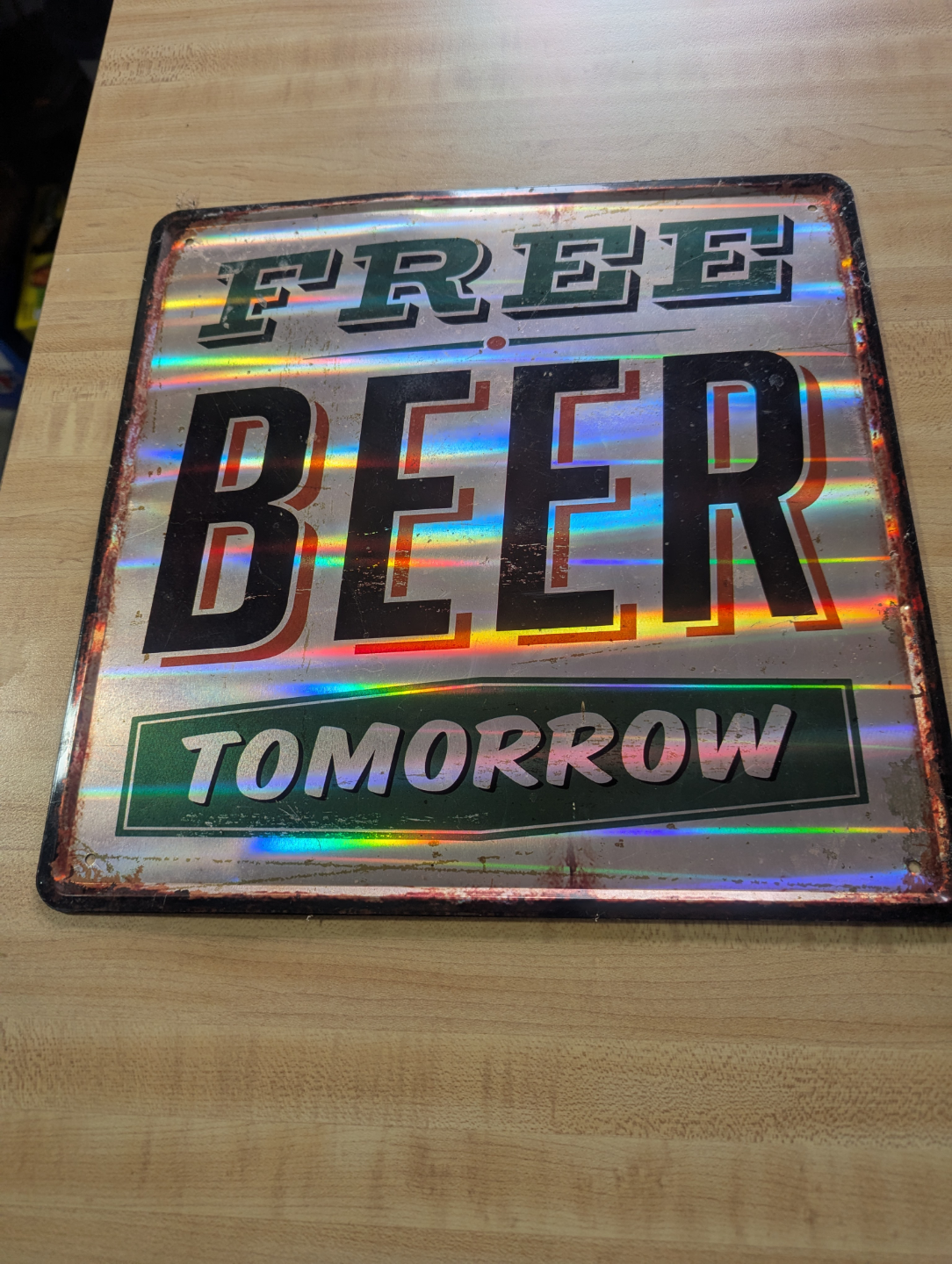 Free Beer Tomorrow - Funny Metal Sign