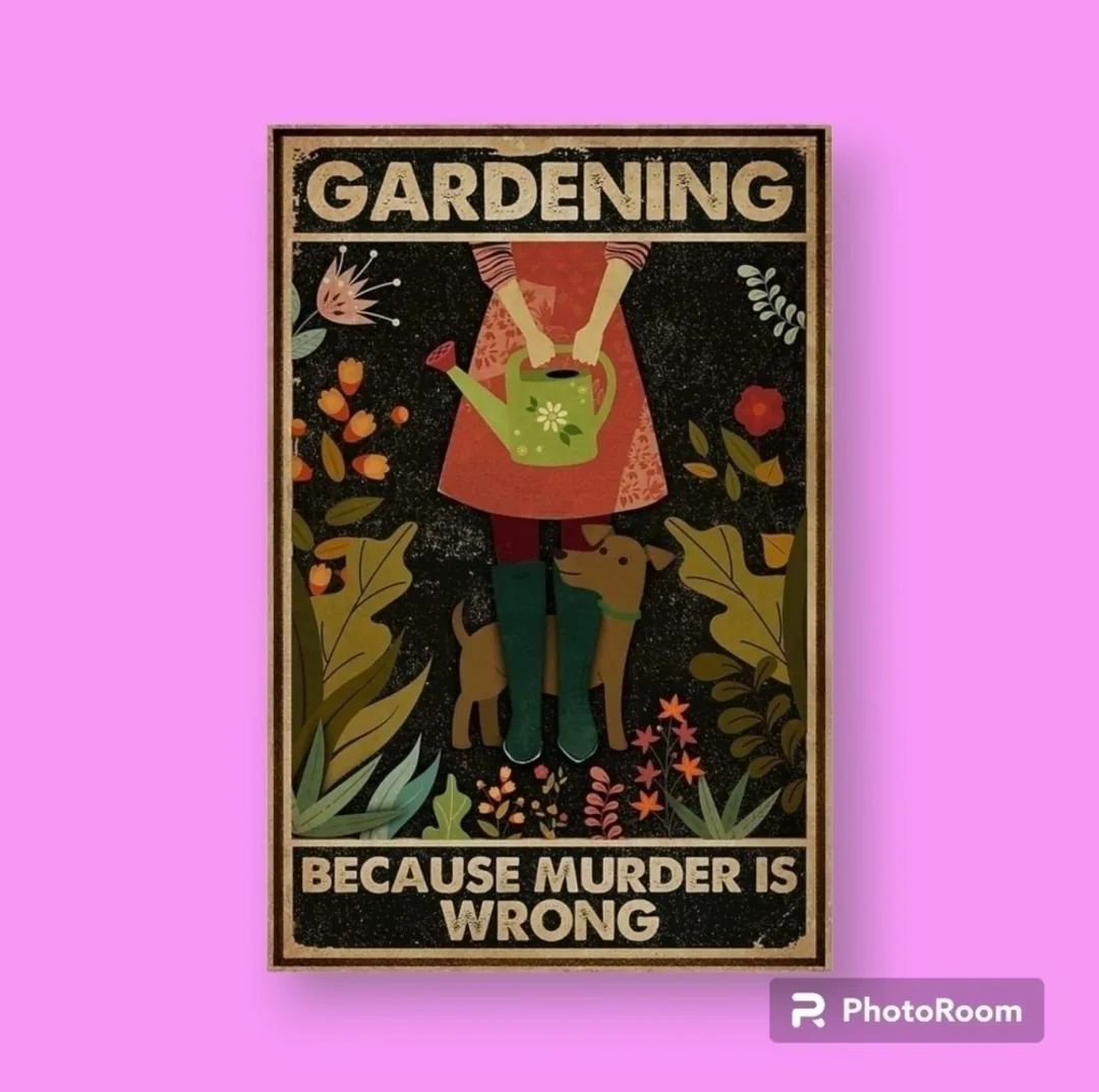 Gardening Because Murder is Wrong Metal Sign thumbnail