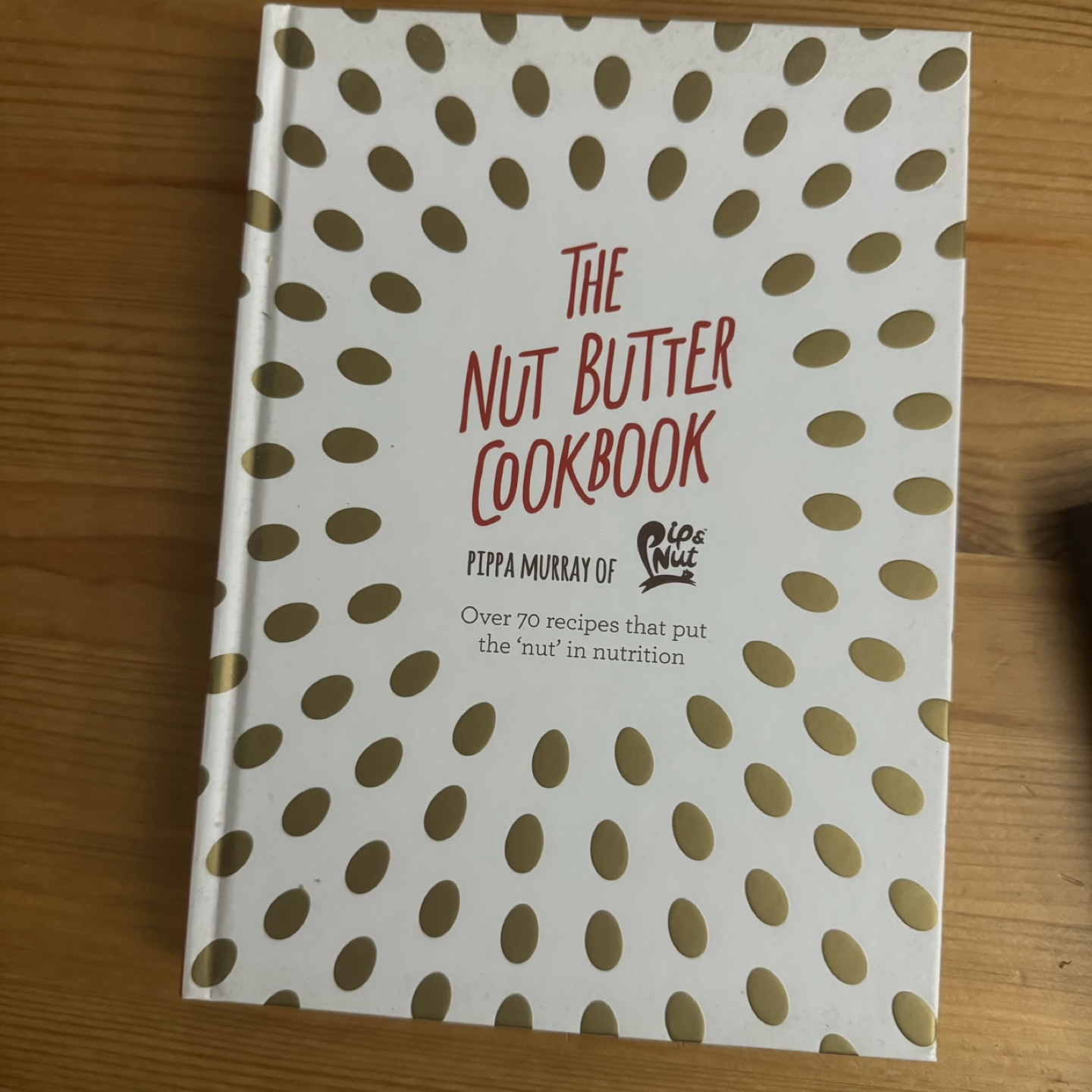 The Nut Butter Cookbook by Pippa Murray