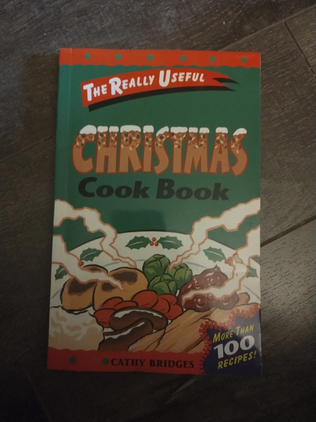 NEW!! THE REALLY USEFUL CHRISTMAS COOKBOOK BY CATHY BRIDGES thumbnail