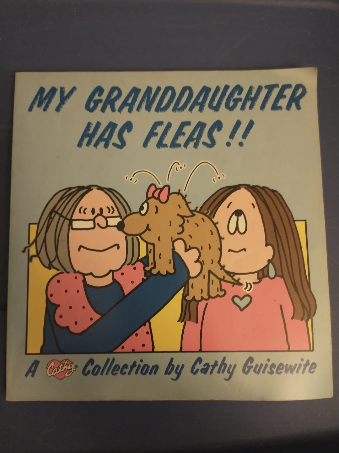MY GRANDDAUGHTER HAS FLEAS! A CATHY COMIC COLLECTION thumbnail