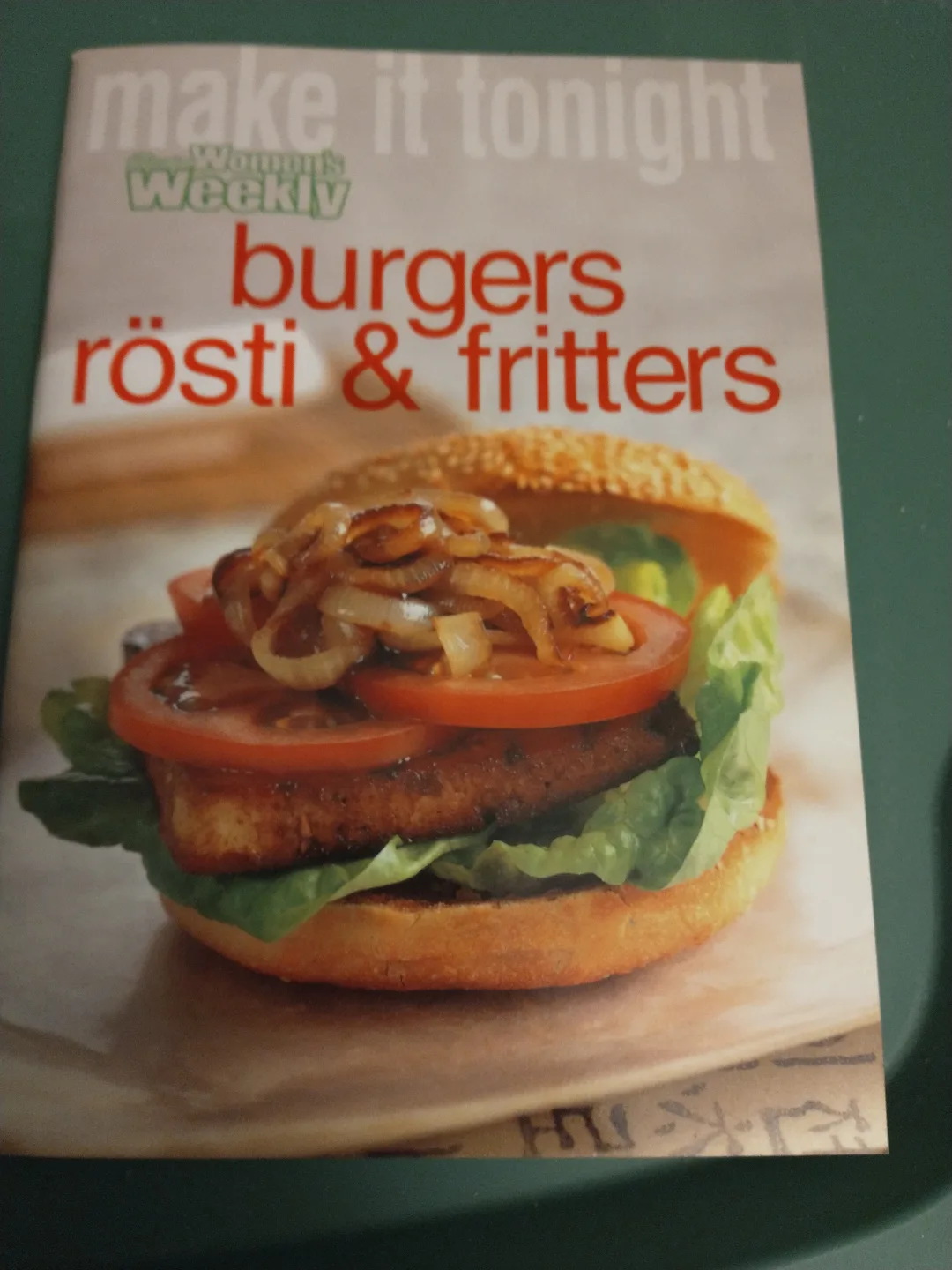 AU. WOMEN'S WEEKLY BURGERS, ROSTI & FRITTERS COOKBOOK thumbnail