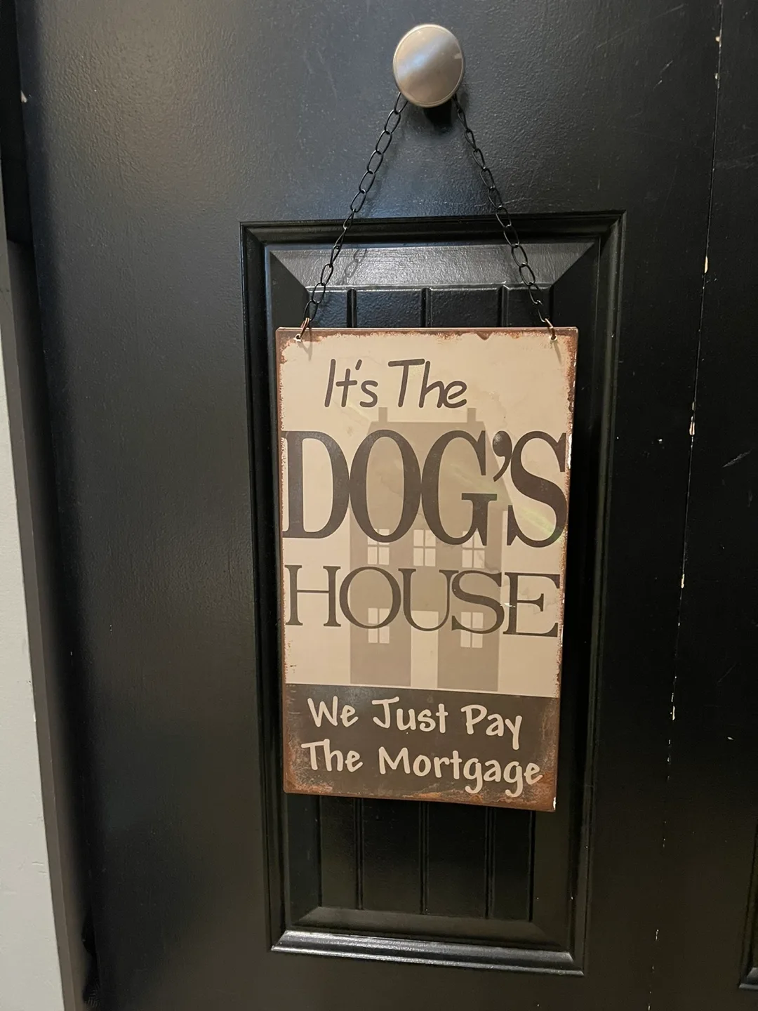 Dog's House Sign - We Just Pay The Mortgage thumbnail