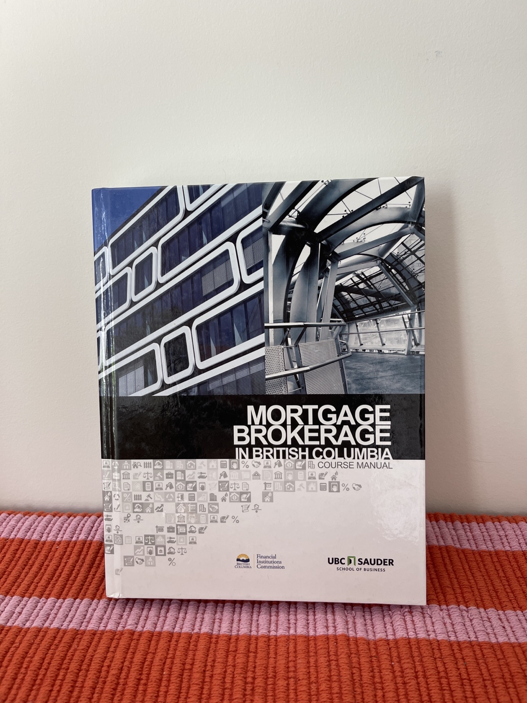 Mortgage Brokerage in British Columbia Course Manual