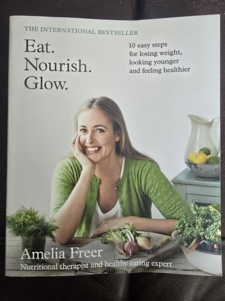 Eat. Nourish. Glow. by Amelia Freer