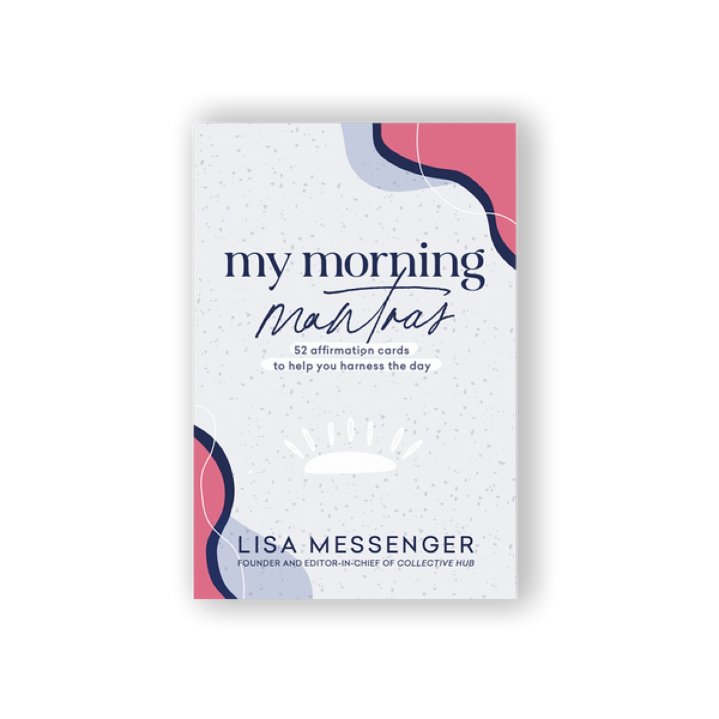 Lisa Messengers My Morning Mantras: 52 Affirmation Cards - photo 2