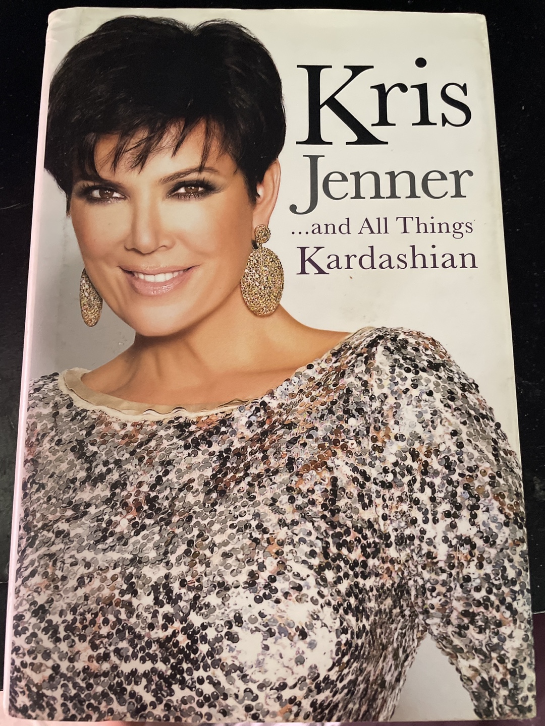 Kris Jenner ...and All Things Kardashians Book