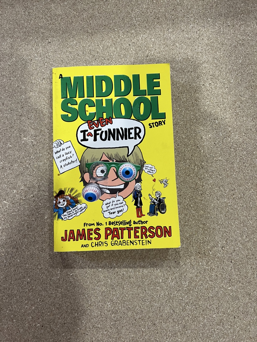 Middle School: I Even Funnier Story by James Patterson